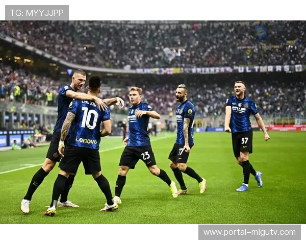 国际米兰状态火热劳塔罗领跑射手榜展现冠军风采